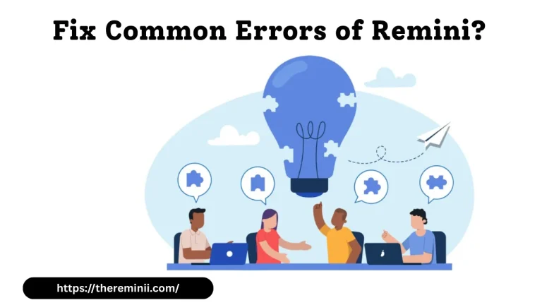 How to Fix Common Errors of Remini